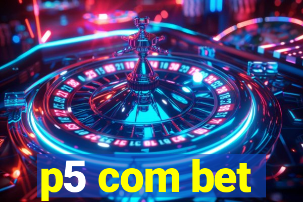 p5 com bet